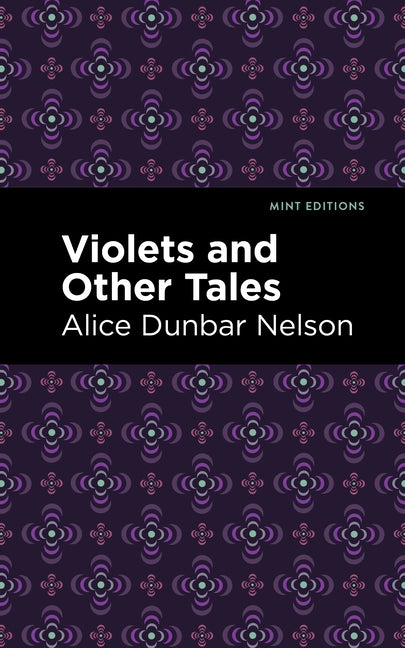 Violets and Other Tales by Nelson, Alice Dunbar