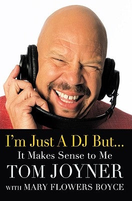 I'm Just a DJ But...It Makes Sense to Me by Joyner, Tom