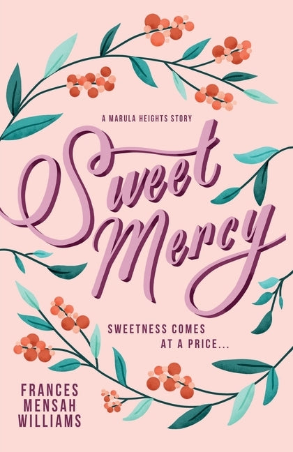Sweet Mercy: A Marula Heights Romance by Mensah Williams, Frances
