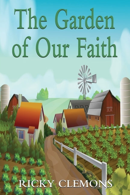 The Garden of Our Faith by Clemons, Ricky