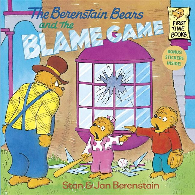 The Berenstain Bears and the Blame Game by Berenstain, Stan
