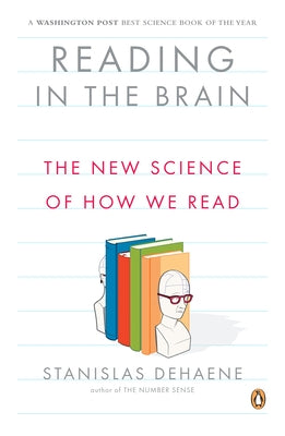 Reading in the Brain: The New Science of How We Read by Dehaene, Stanislas