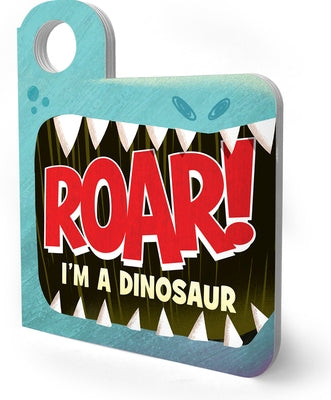 Roar! I'm a Dinosaur by Rainey, Merrill