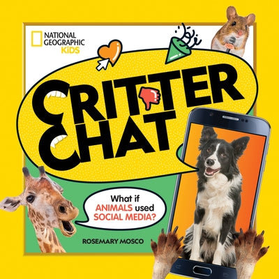 Critter Chat: What If Animals Used Social Media by Mosco, Rosemary