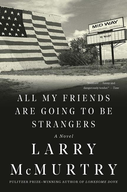 All My Friends Are Going to Be Strangers by McMurtry, Larry