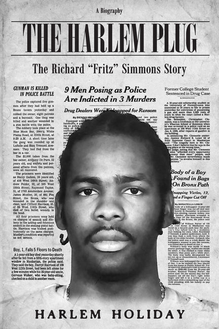 The Harlem Plug: The Richard 'Fritz' Simmons Story by Holiday, Harlem