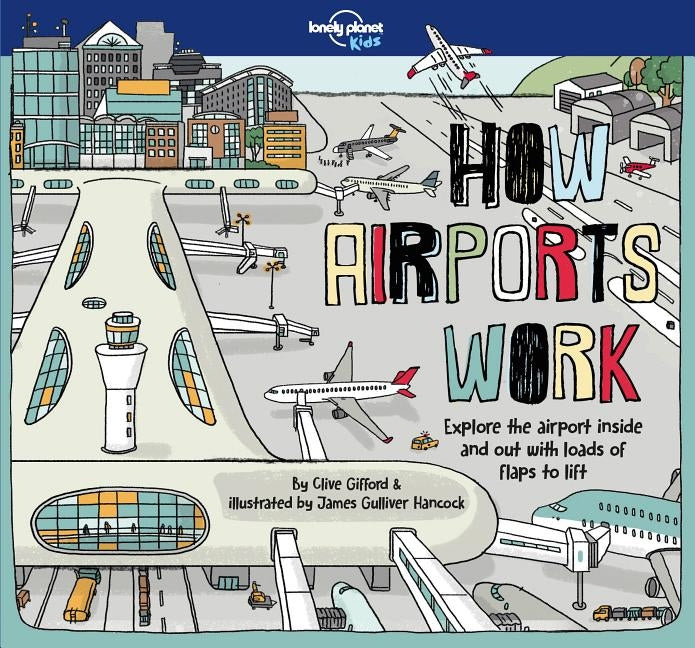 How Airports Work by Lonely Planet Kids