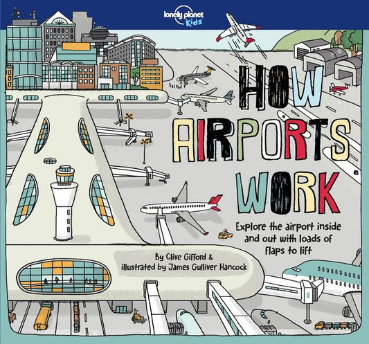 How Airports Work by Lonely Planet Kids