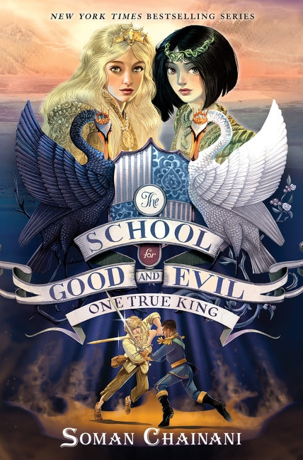 The School for Good and Evil: One True King by Chainani, Soman