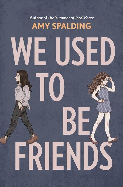 We Used to Be Friends by Spalding, Amy