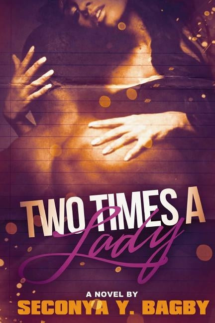 Two Times A Lady by Bagby, Seconya y.