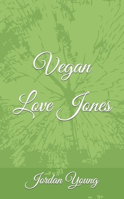 Vegan Love Jones by Young, Jordan