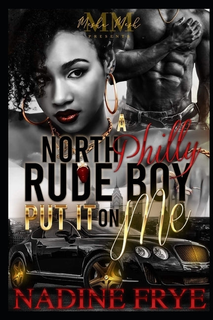 A North Philly Rudeboy Put It On Me by Frye, Nadine