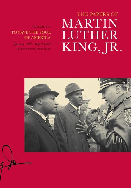 To Save the Soul of America, January 1961-August 1962 by King, Martin Luther