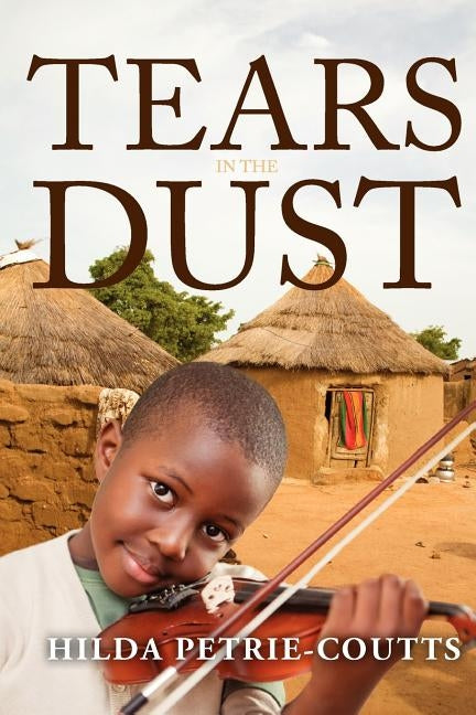 Tears In The Dust by Petrie-Coutts, Hilda