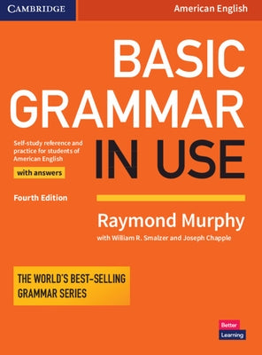 Basic Grammar in Use Student's Book with Answers: Self-Study Reference and Practice for Students of American English by Murphy, Raymond