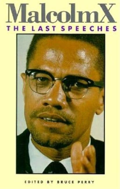 Malcolm X: The Last Speeches by Malcolm X