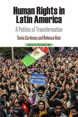 Human Rights in Latin America: A Politics of Transformation by Cardenas, Sonia