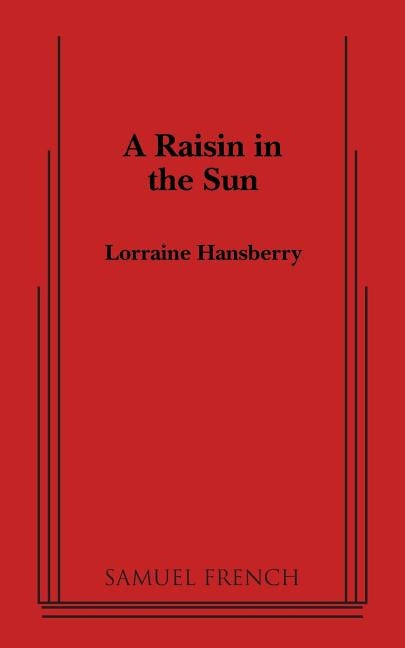 A Raisin in the Sun by Hansberry, Lorraine