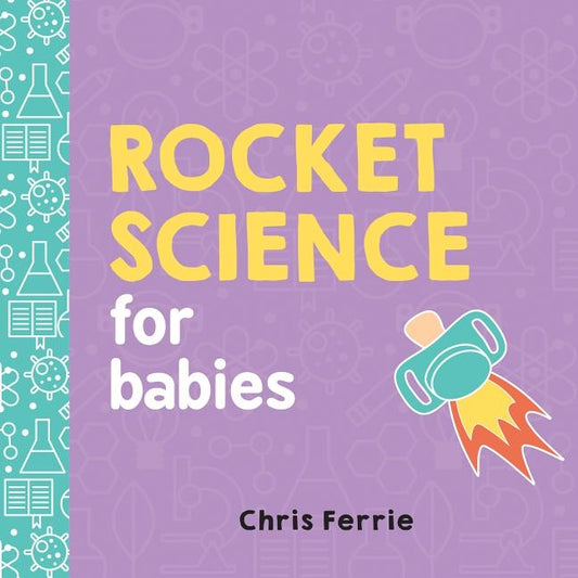 Rocket Science for Babies by Ferrie, Chris