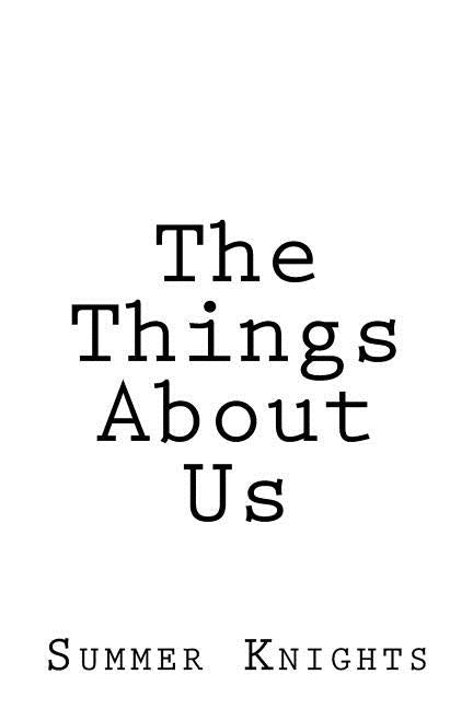 The Things about Us by Knights, Summer