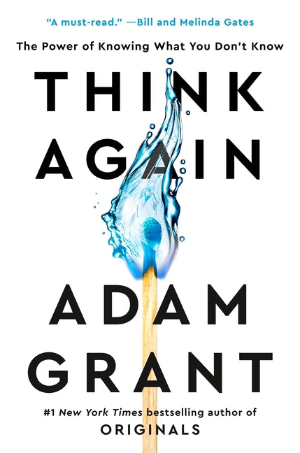 Think Again: The Power of Knowing What You Don't Know by Grant, Adam