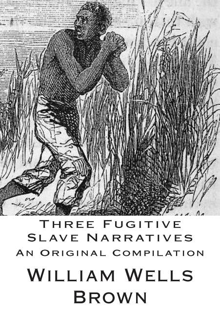 Three Fugitive Slave Narratives by Thompson, John
