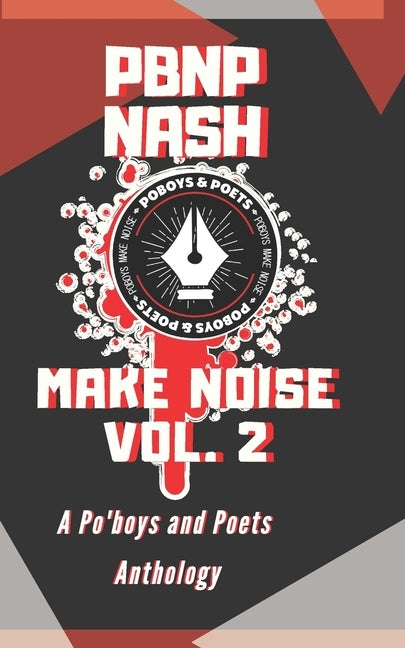 PBNP NASH Presents Make Noise Vol. 2: An Anthology of Po'boys and Poets by Johnson, Perris Spoke N-Words