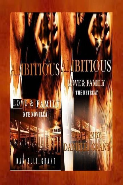 Ambitious: Love & Family Nye & the Retreat by Grant, Danielle