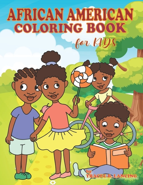An African American Coloring Book for Kids: Black Children Fun Coloring with Positive Affirmations of Self-love Confidence Gratitude and a Can-Do Atti by Lancing, Tracee B.