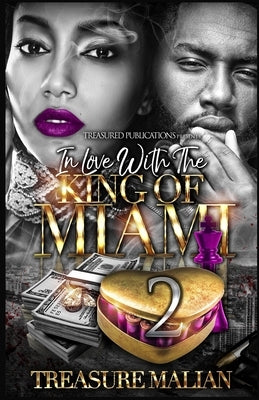 In Love With The King of Miami 2 by Malian, Treasure