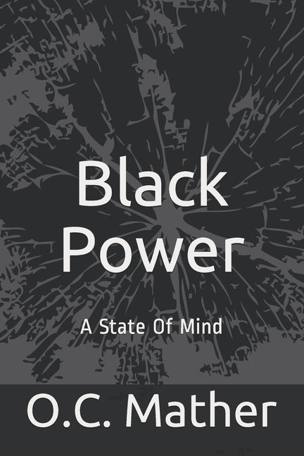 Black Power: (A State of Mind) by Mather, O. C.