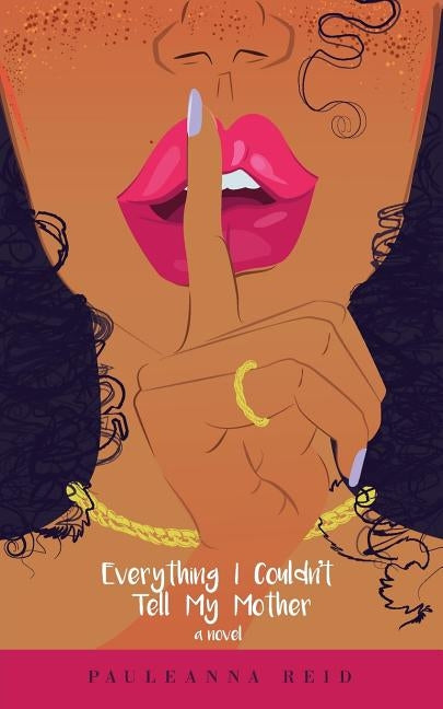 Everything I Couldn't Tell My Mother by Reid, Pauleanna