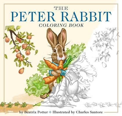 The Peter Rabbit Coloring Book: The Classic Edition Coloring Book by Potter, Beatrix