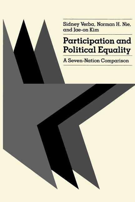 Participation and Political Equality: A Seven-Nation Comparison by Verba, Sidney