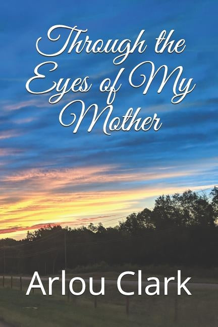 Through the Eyes of My Mother by Ziegler, Chris M.