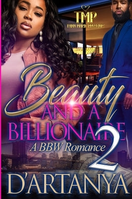 Beauty & a Billionaire 2: A Bbw Romance by D'Artanya