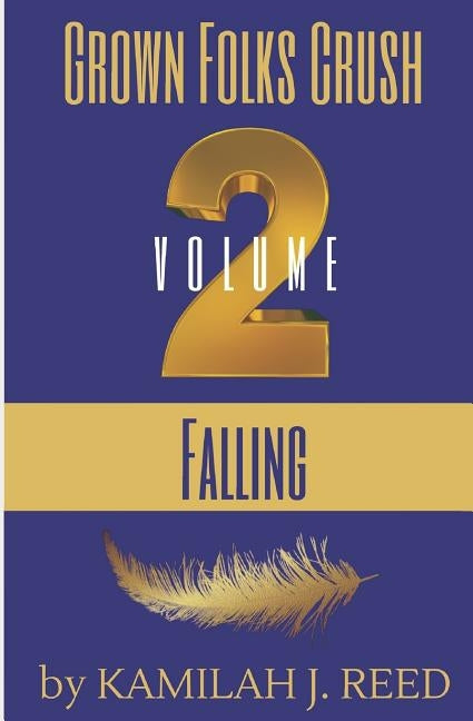 Grown Folks Crush Volume 2: Falling by Reed, Kamilah