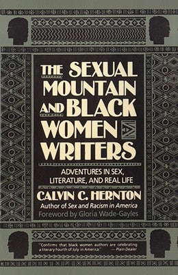 The Sexual Mountain and Black Women Writers: Adventures in Sex, Literature, and Real Life by Hernton, Calvin C.
