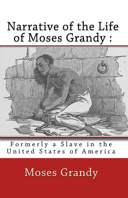 Narrative of the Life of Moses Grandy: : Formerly a Slave in the United States of America by Mitchell, Joe Henry