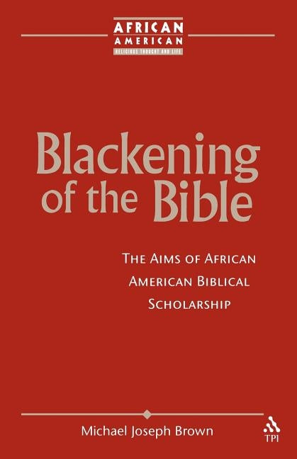 Blackening of the Bible by Brown, Michael Joseph