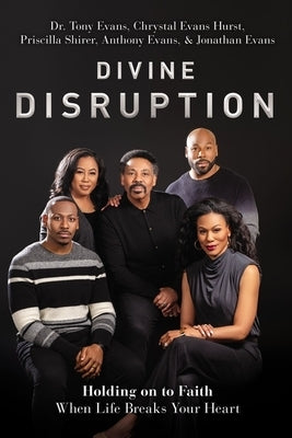 Divine Disruption: Holding on to Faith When Life Breaks Your Heart by Evans, Tony