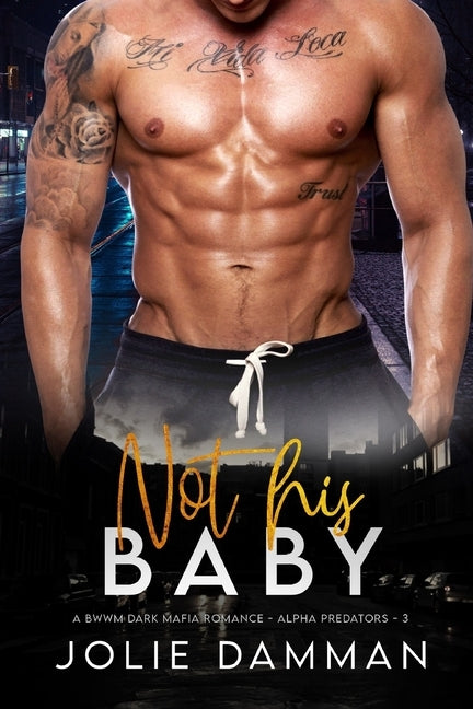 Not his Baby: A BWWM Dark Mafia Romance by Damman, Jolie