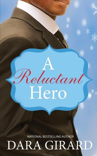 A Reluctant Hero by Girard, Dara
