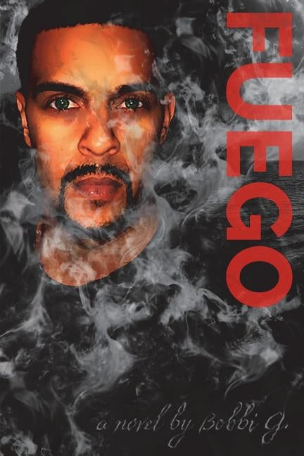 Fuego by G, Bobbi