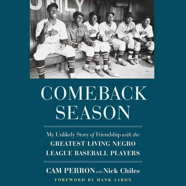 Comeback Season: My Unlikely Story of Friendship with the Greatest Living Negro League Baseball Players by Gulley, Lamarr