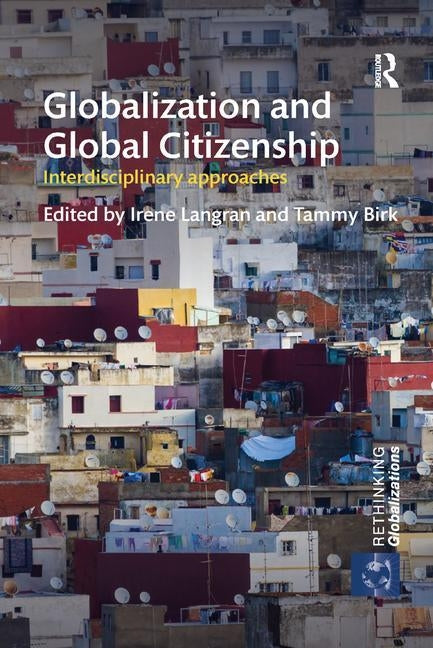 Globalization and Global Citizenship: Interdisciplinary Approaches by Langran, Irene