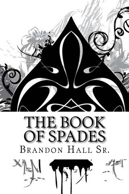 The Book of Spades by Hall Sr, Brandon I.