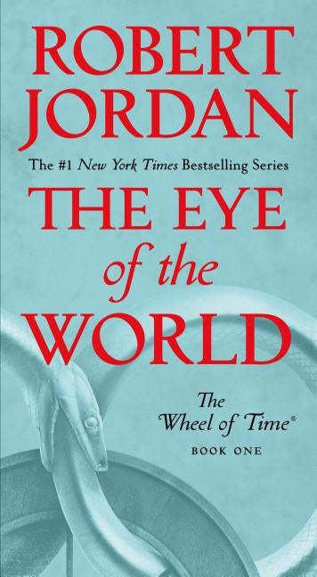 The Eye of the World: Book One of the Wheel of Time by Jordan, Robert