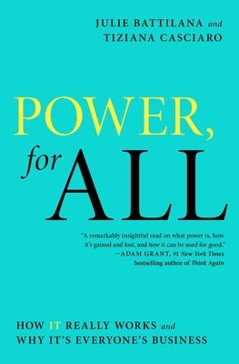 Power, for All: How It Really Works and Why It's Everyone's Business by Battilana, Julie